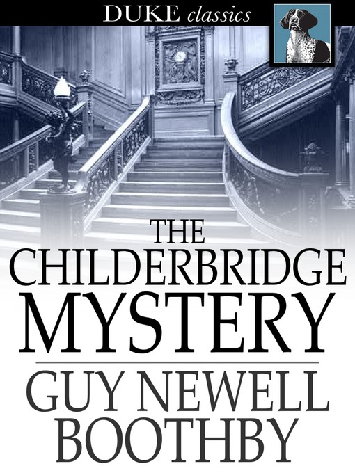 Title details for The Childerbridge Mystery by Guy Newell Boothby - Available